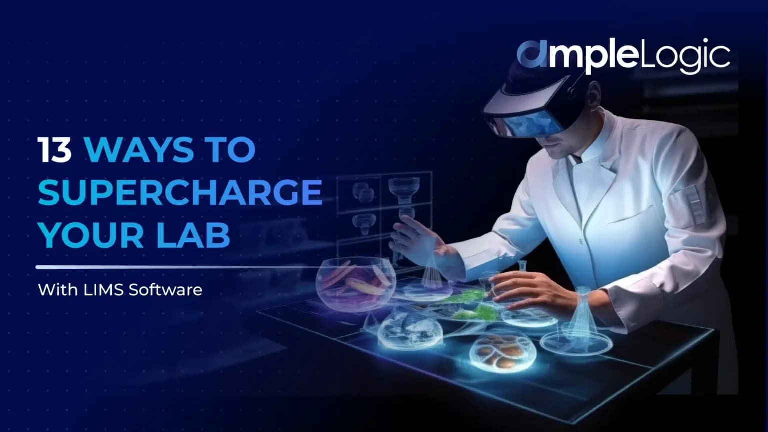 13 Möglichkeiten, Ihr Labor mit LIMS-Software zu optimieren