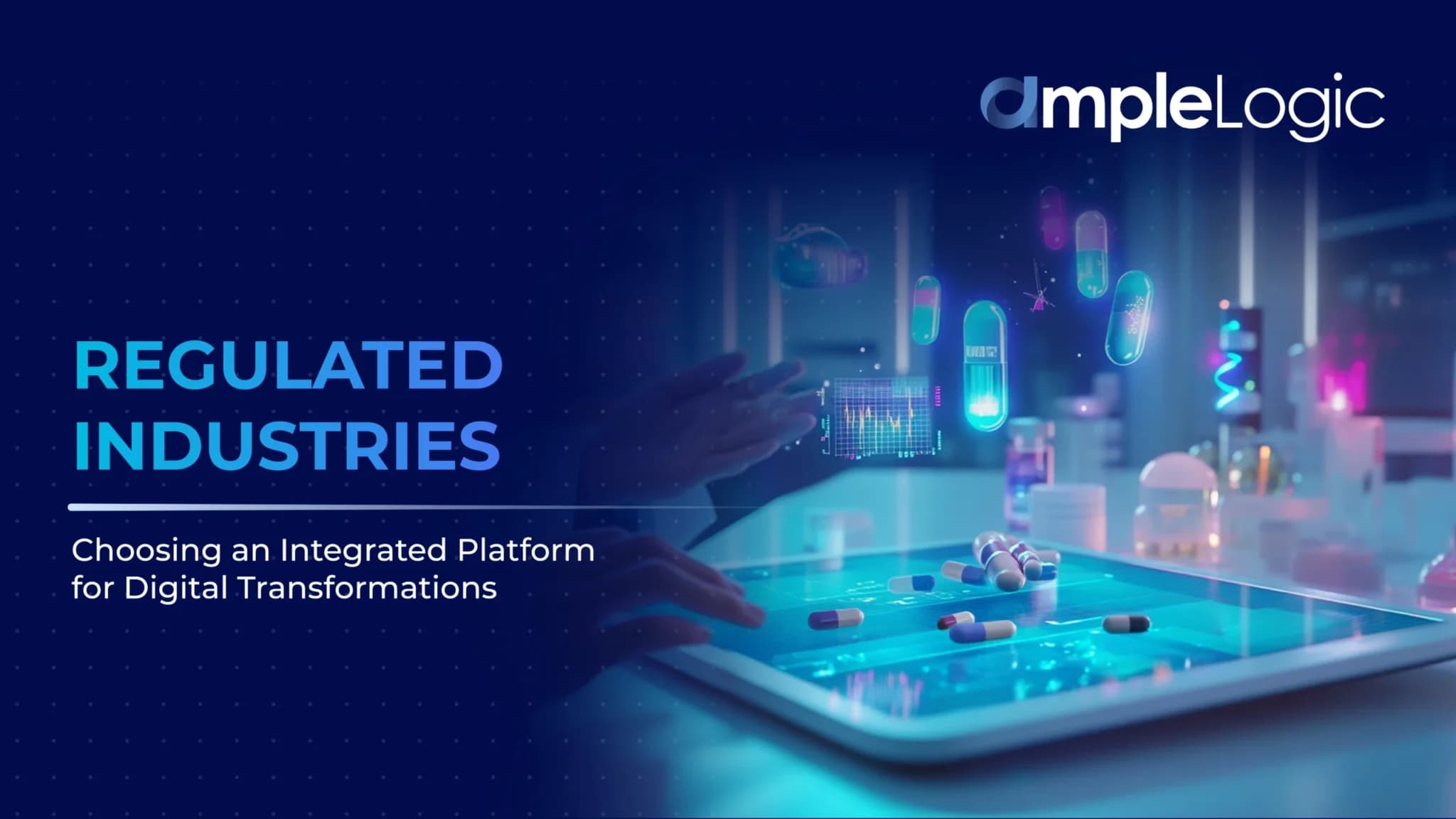 Regulated Industries: Choosing an Integrated Platform for Digital Transformations