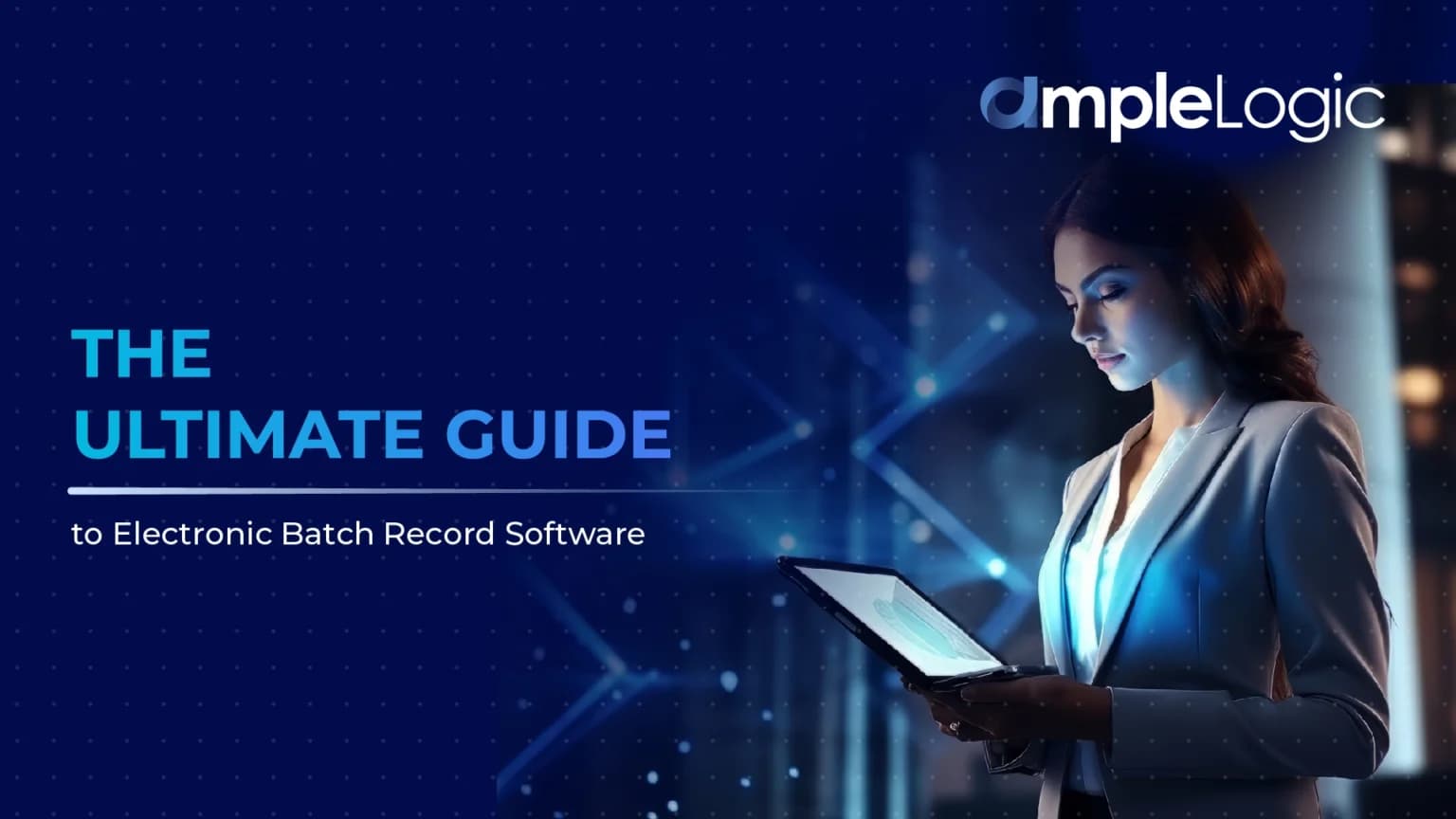 The Ultimate Guide to Electronic Batch Record Software