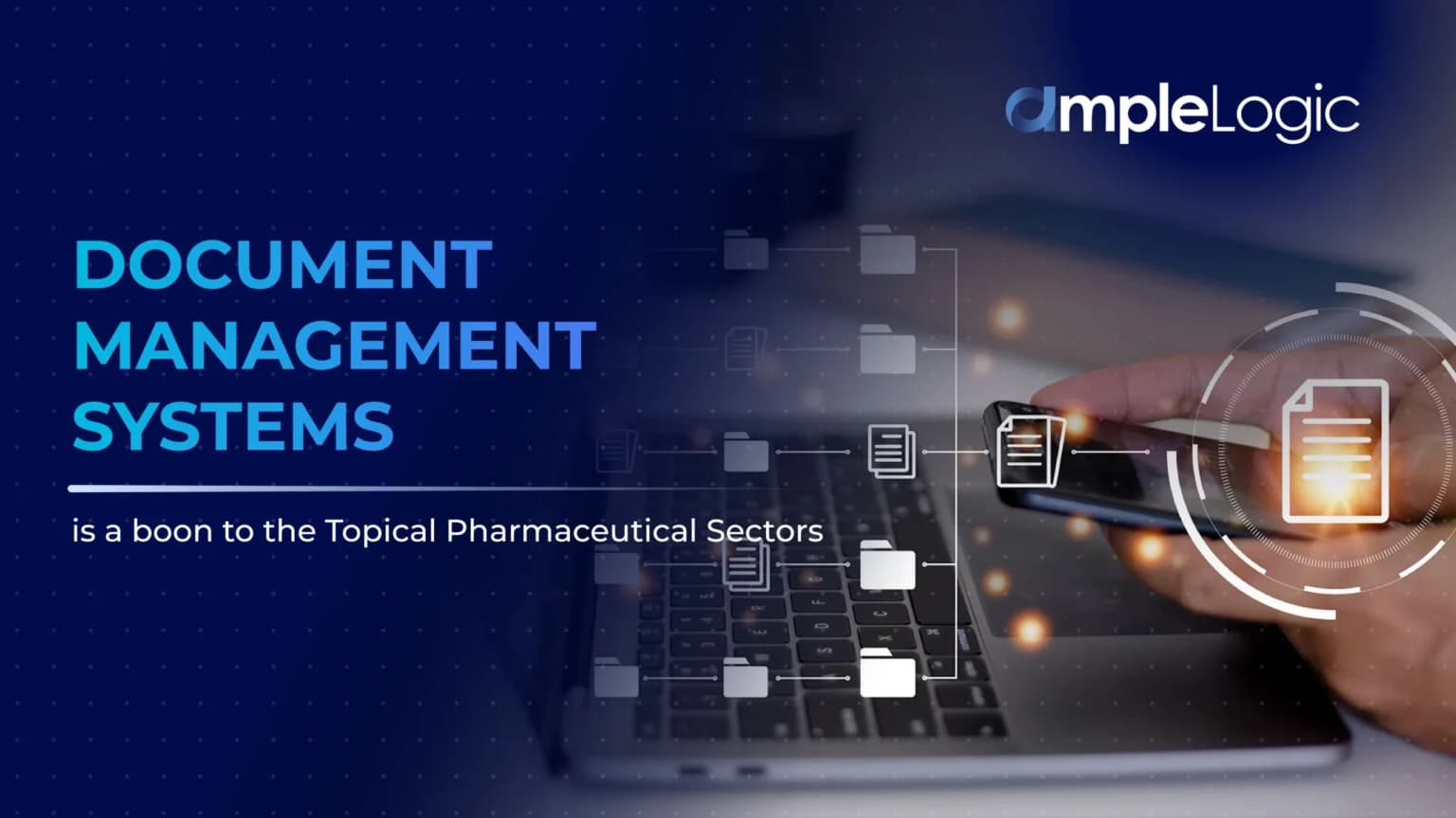 Document Management Systems is a boon to the Topical Pharmaceutical Sectors