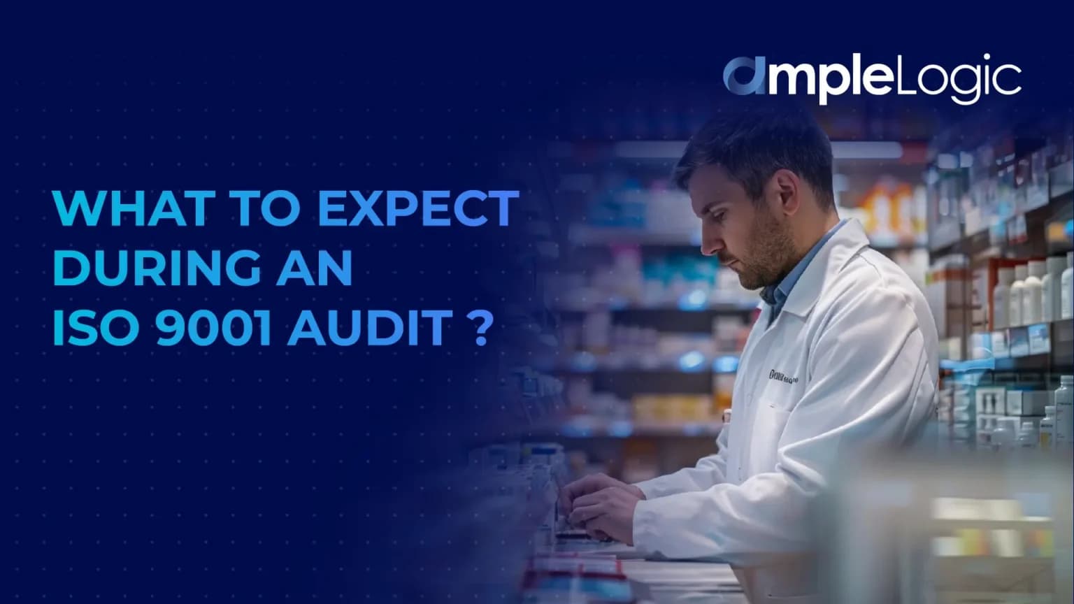What to expect during an ISO 9001 Audit?