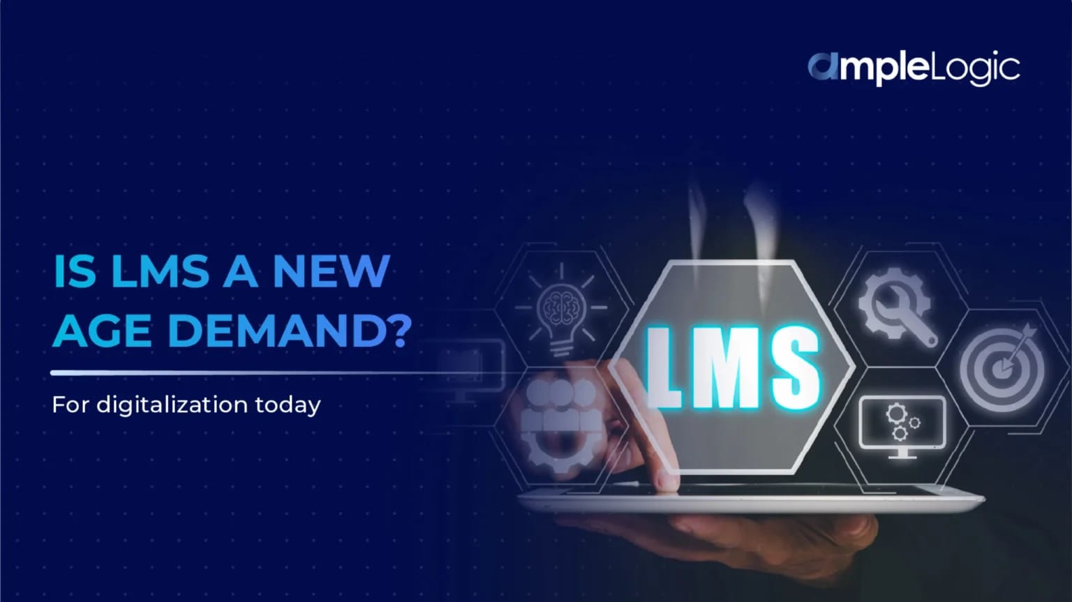 Is the Learning Management System a new-age demand for digitalization today?