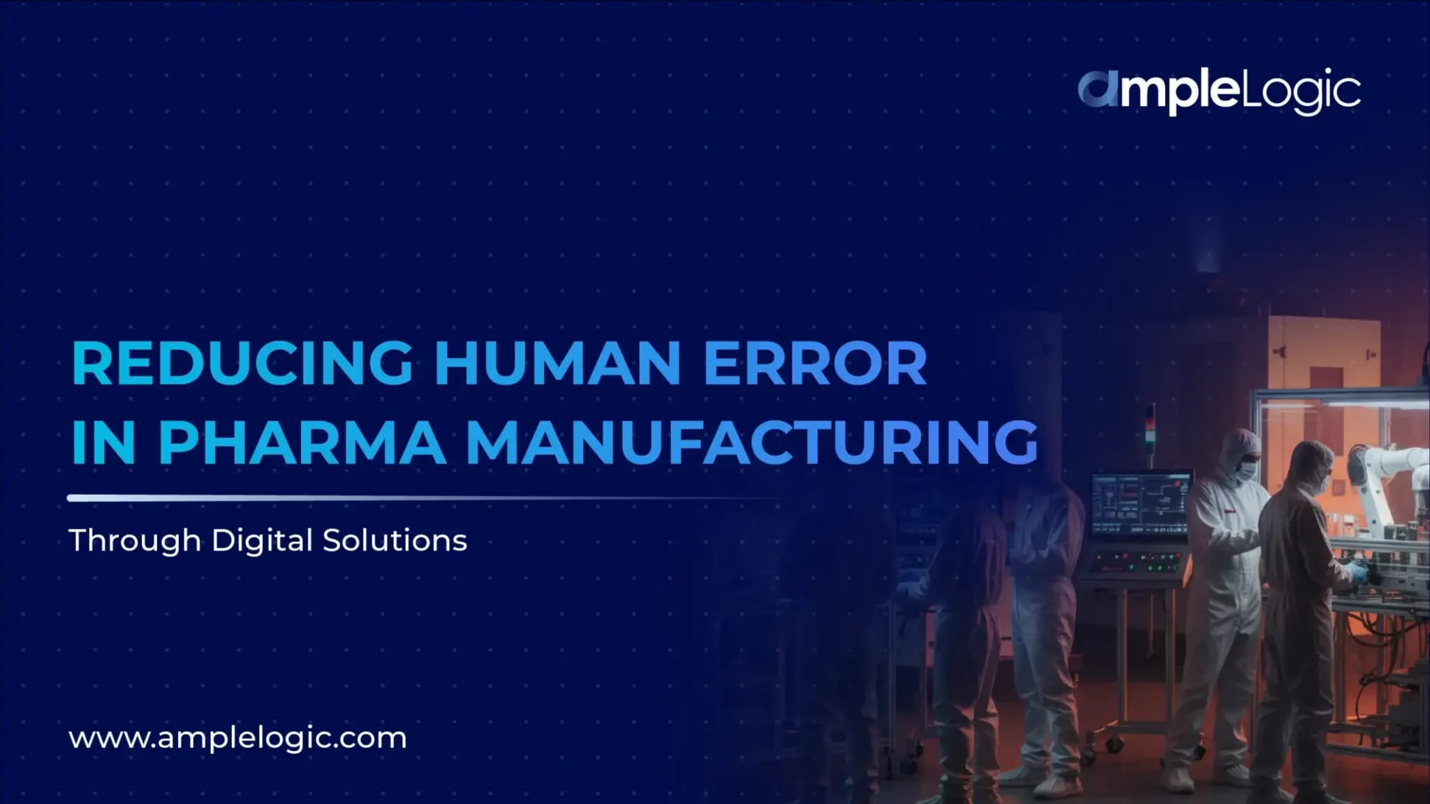 Reducing Human Error in Pharma Manufacturing Through Digital Solutions