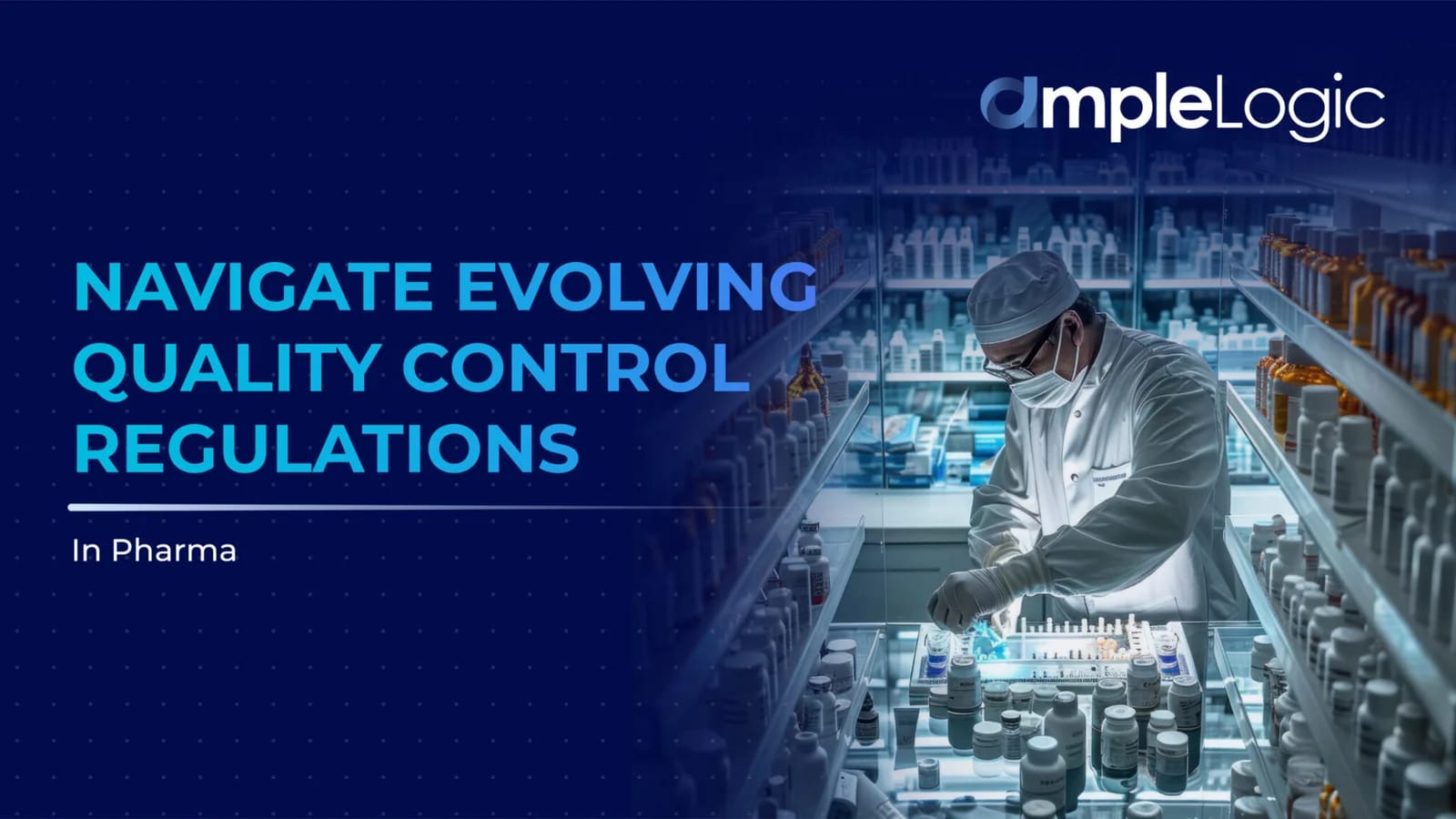 Navigate Evolving Quality Control Regulations in Pharma