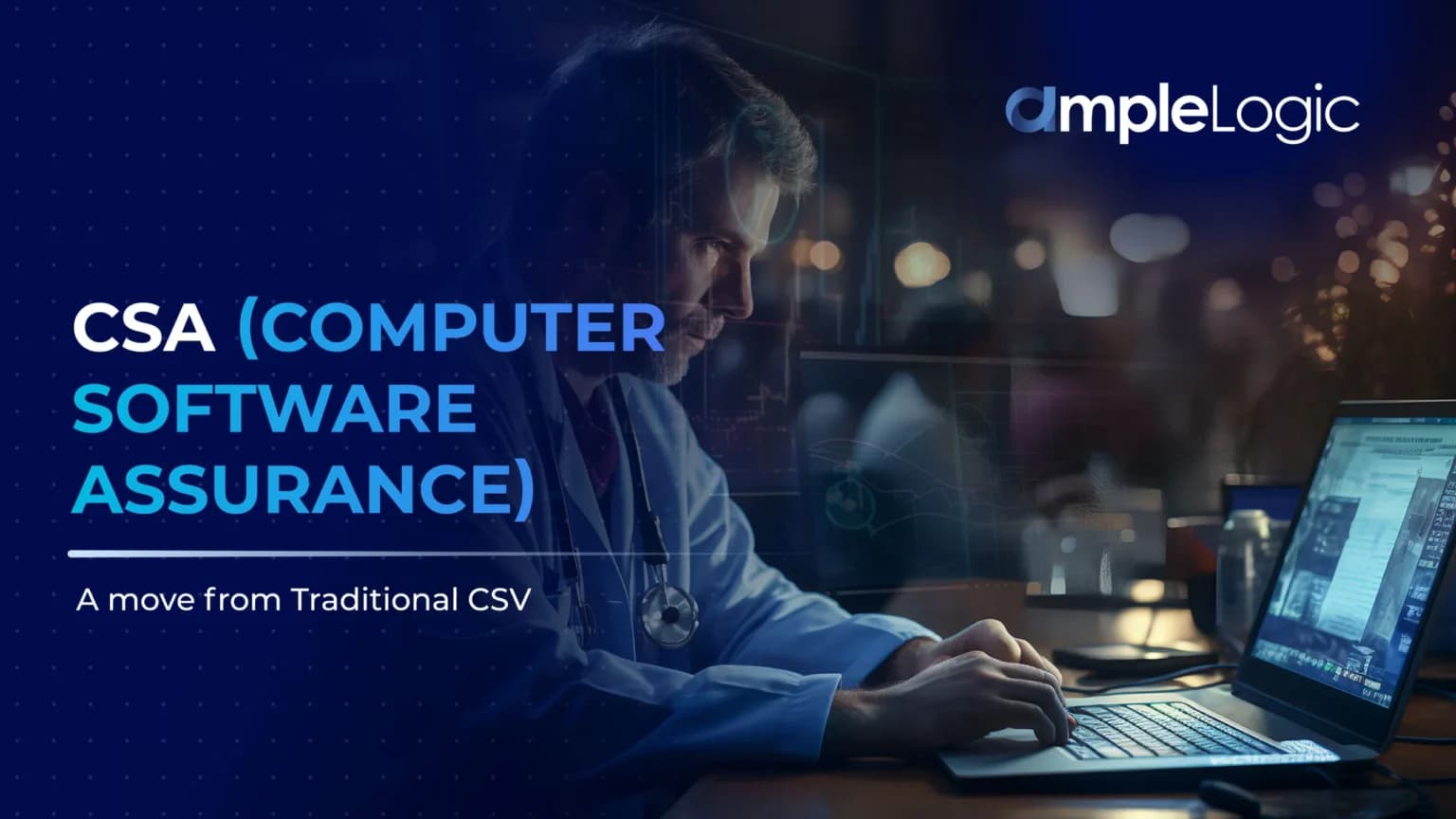 CSA (Computer Software Assurance) A move from Traditional CSV