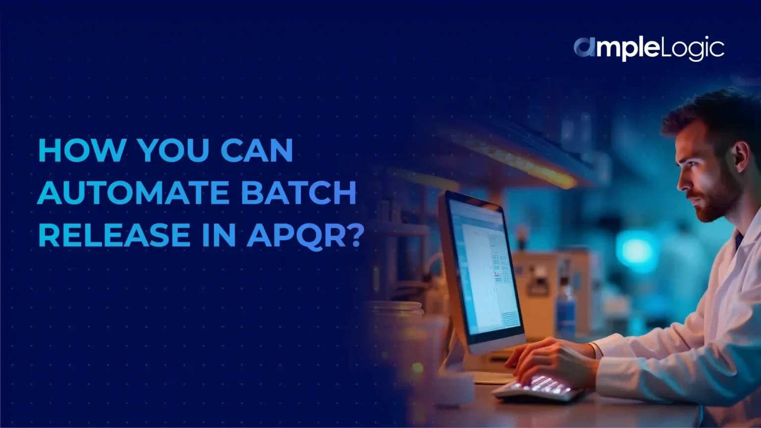How You Can Automate Batch Release in APQR?