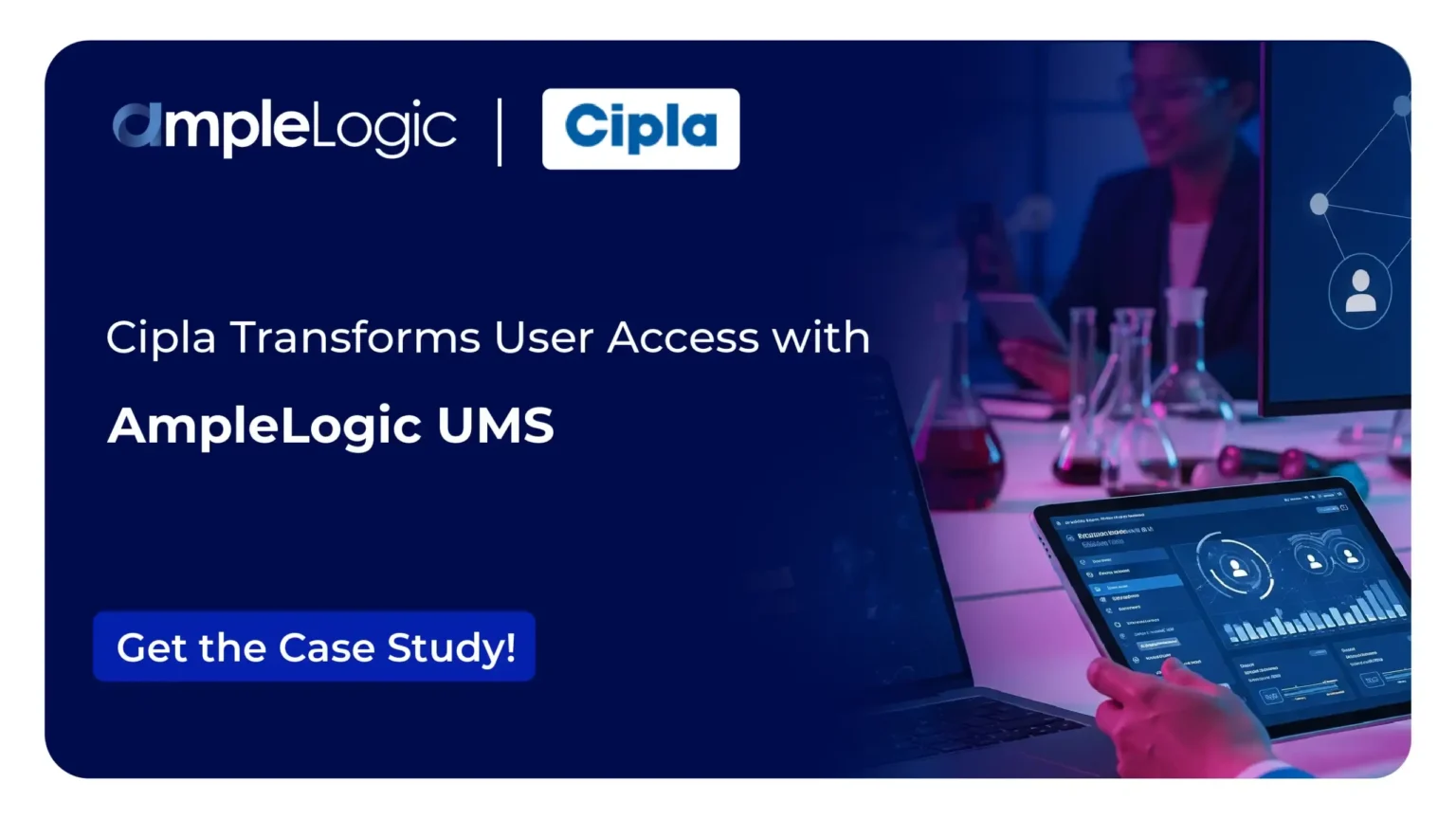 Cipla が製薬分野の AmpleLogic UMS でユーザー アクセスを変革