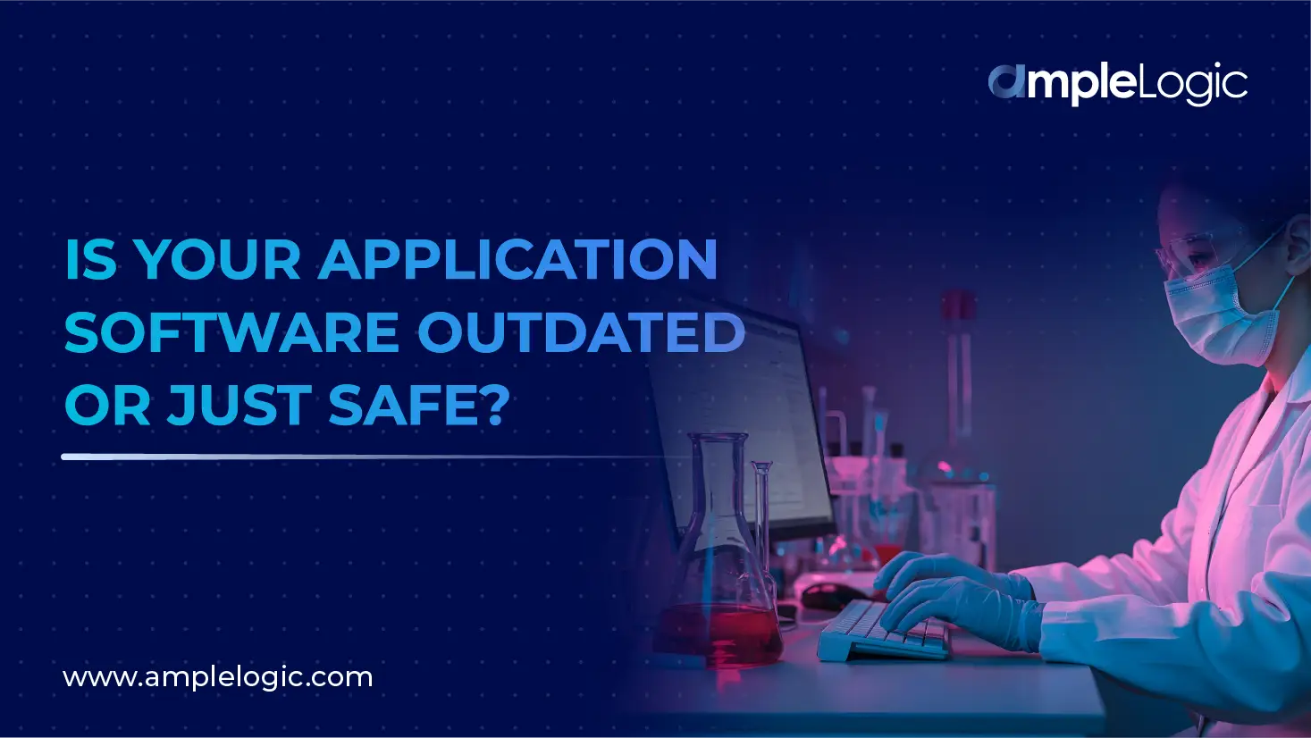Is Your Application Software Outdated Or Just Safe?