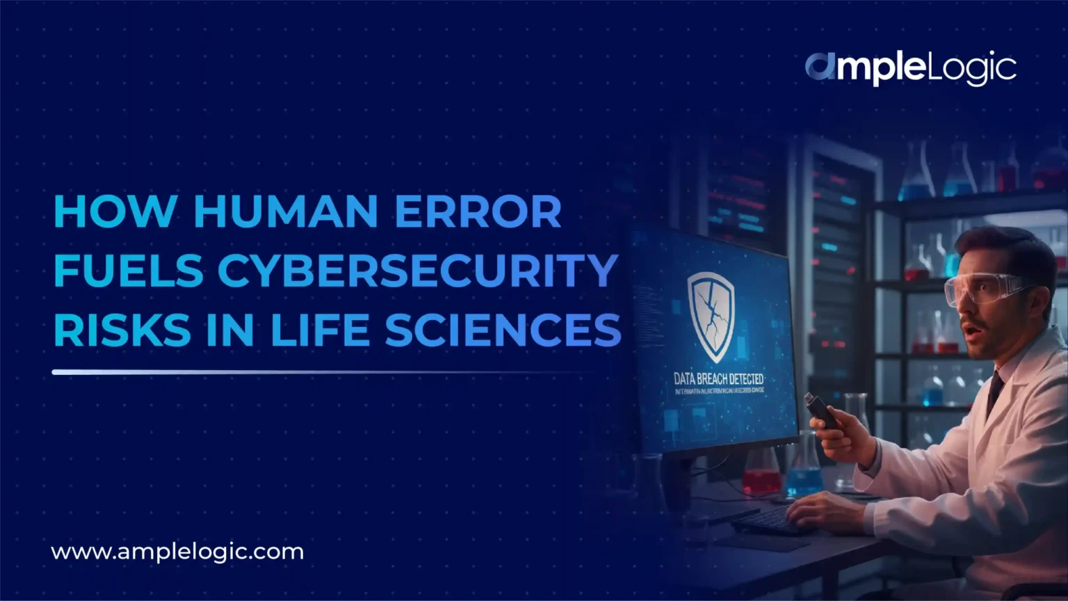 How Human Error Fuels Cybersecurity Risks in Life Sciences