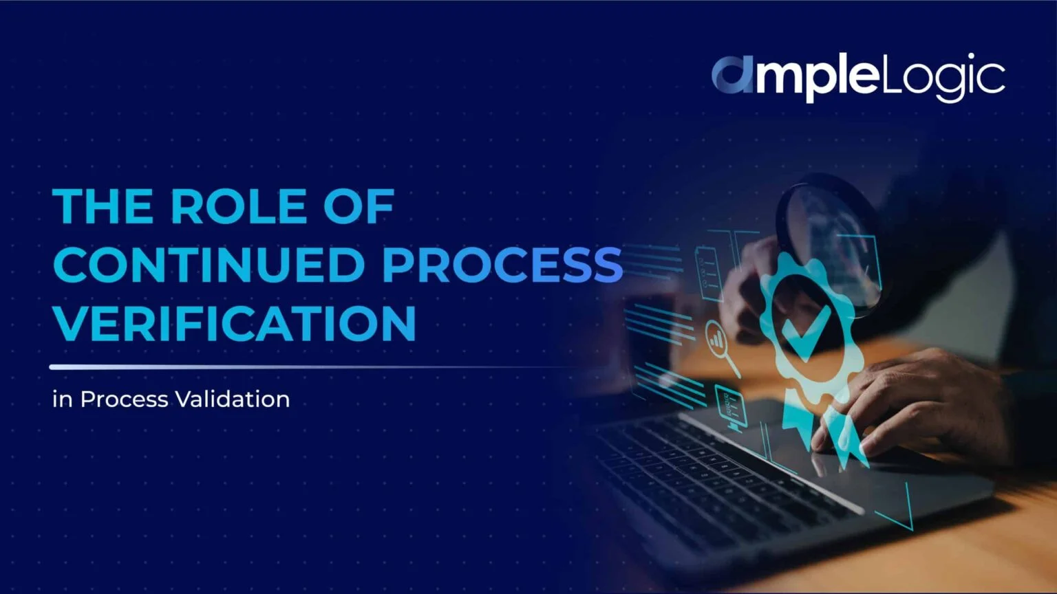 Continued Process Verification Report Example The Role of Continued Process Verification in Process Validation